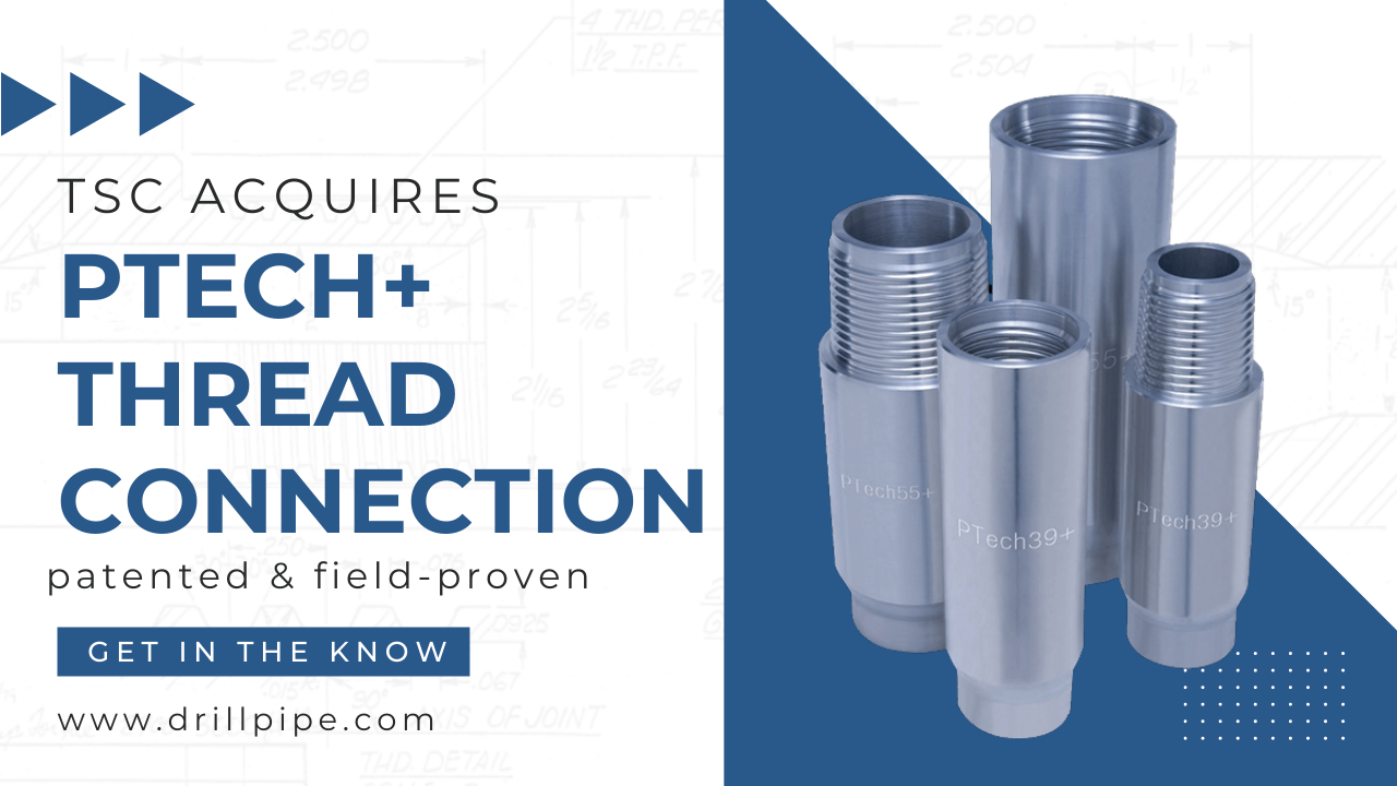 Houston Based Drill Pipe Manufacturer Acquires Field-Proven, High Torque PTECH+™ Connection
